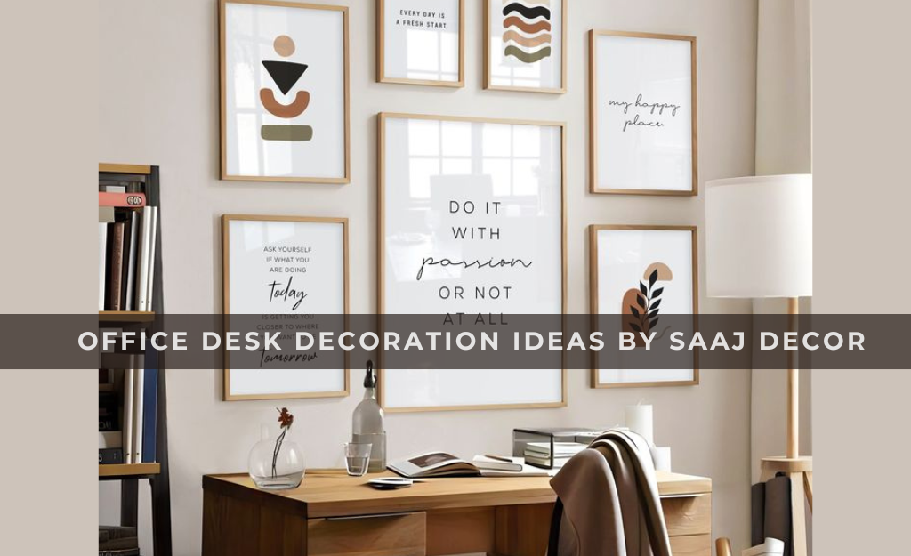 Office Desk Decoration Ideas by SAAJ Decor