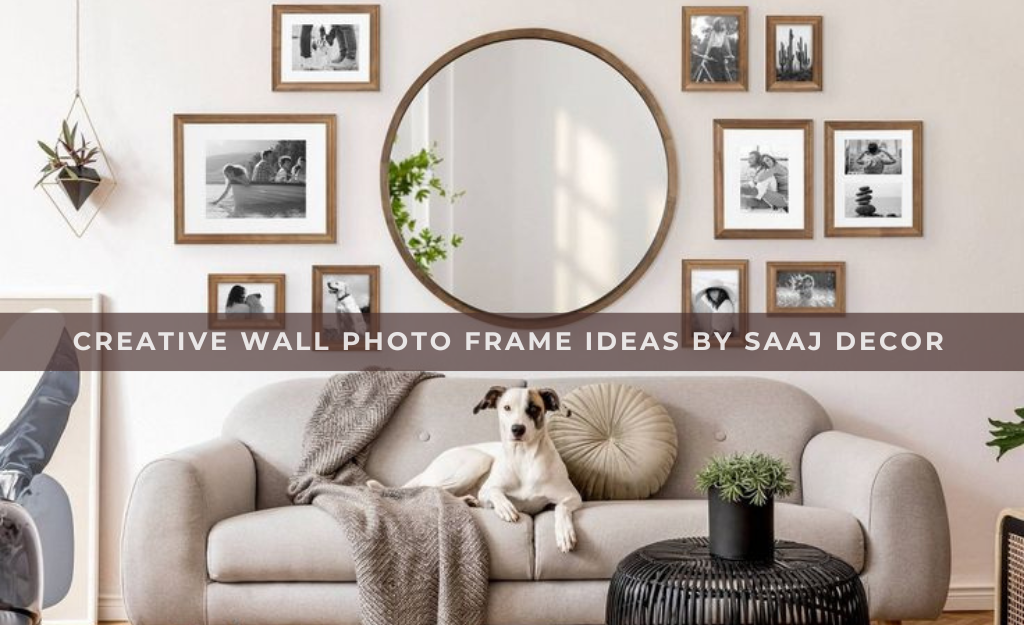 Creative Wall Photo Frame Ideas by SAAJ Decor